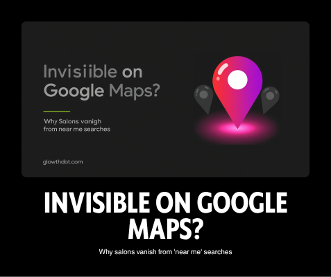 Invisible on Google Maps — why salons vanish from near me searches
