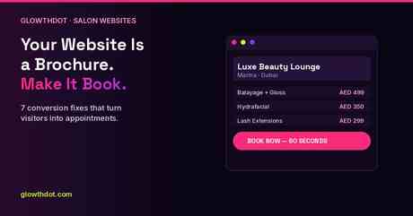 Your salon website is a brochure — make it book. 7 conversion fixes for Dubai salons